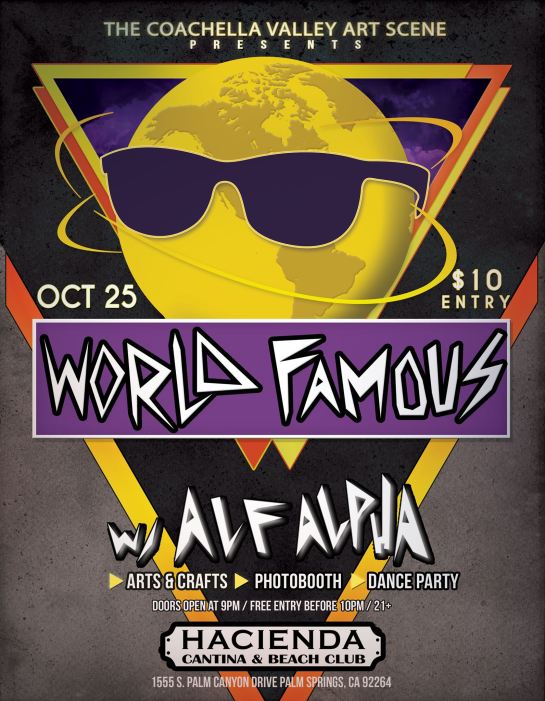 World Famous Party with Alf Alpha presented by The Coachella Valley Art Scene at Hacienda Beach Club. Every Last Saturday in Palm Springs